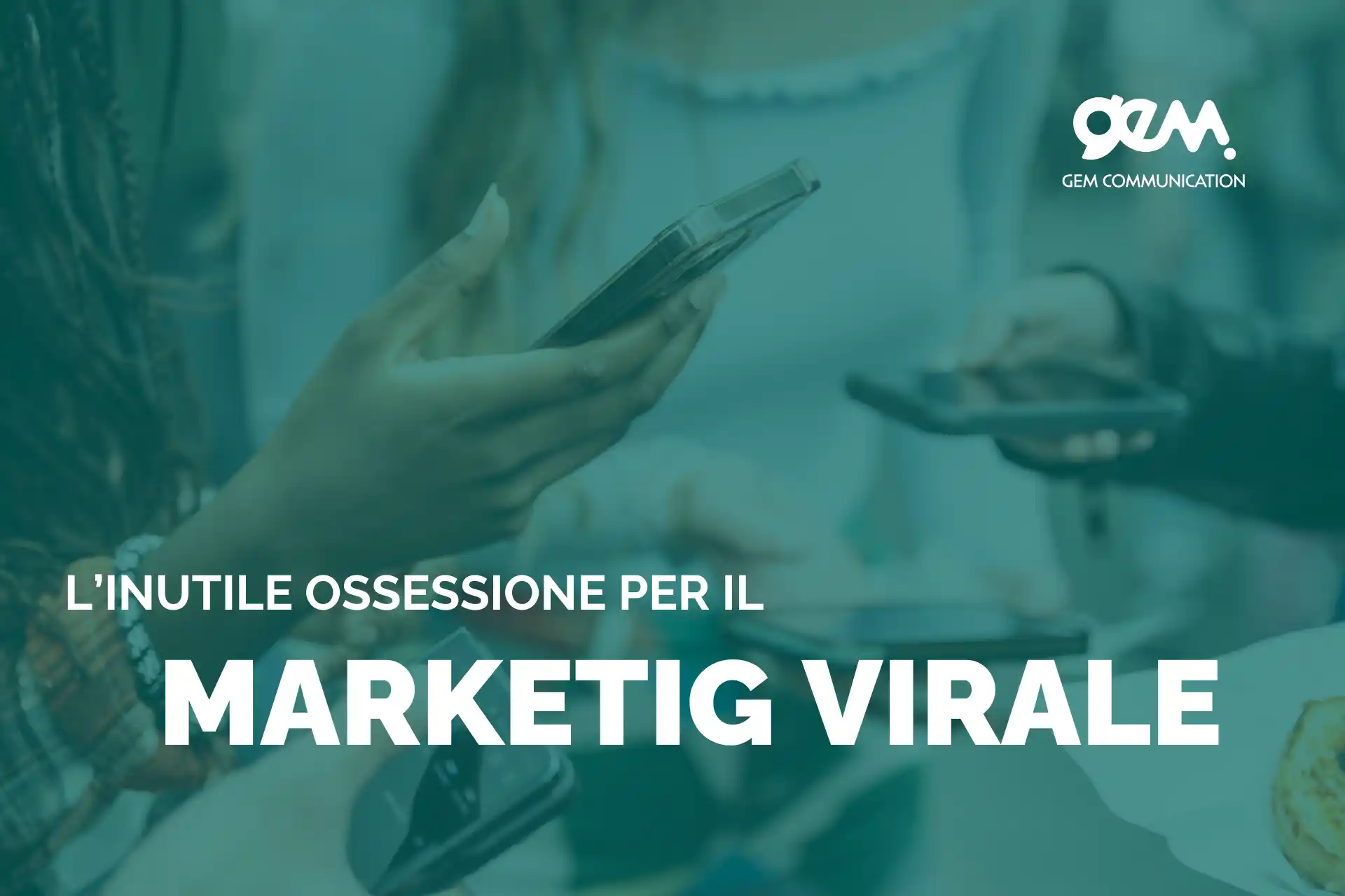 L’inutile ossessione per il marketing virale