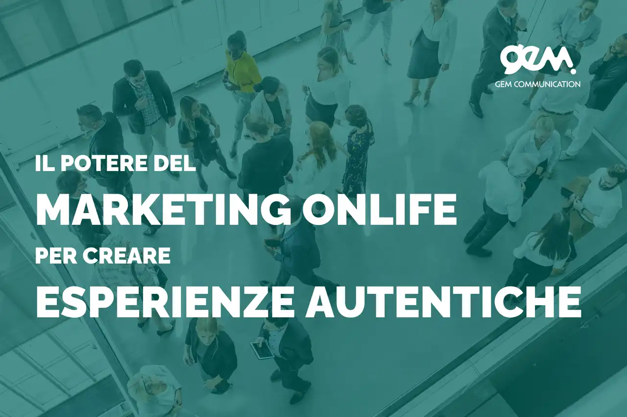 Il potere del marketing onlife per creare esperienze autentiche